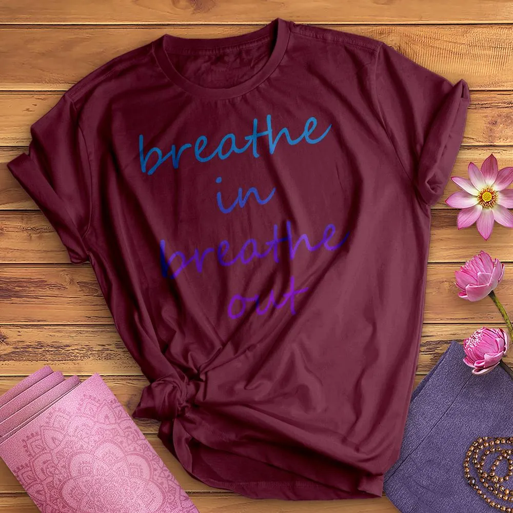 Breathe In Breathe Out Tee