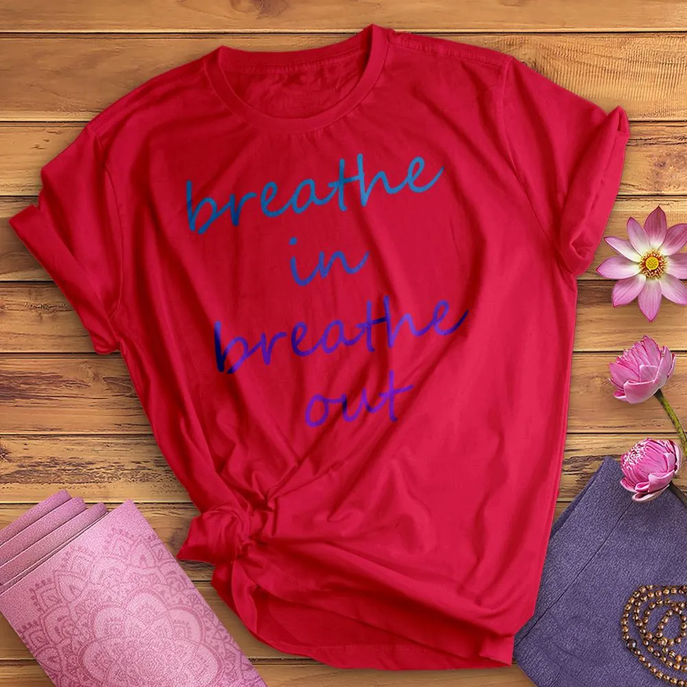 Breathe In Breathe Out Tee