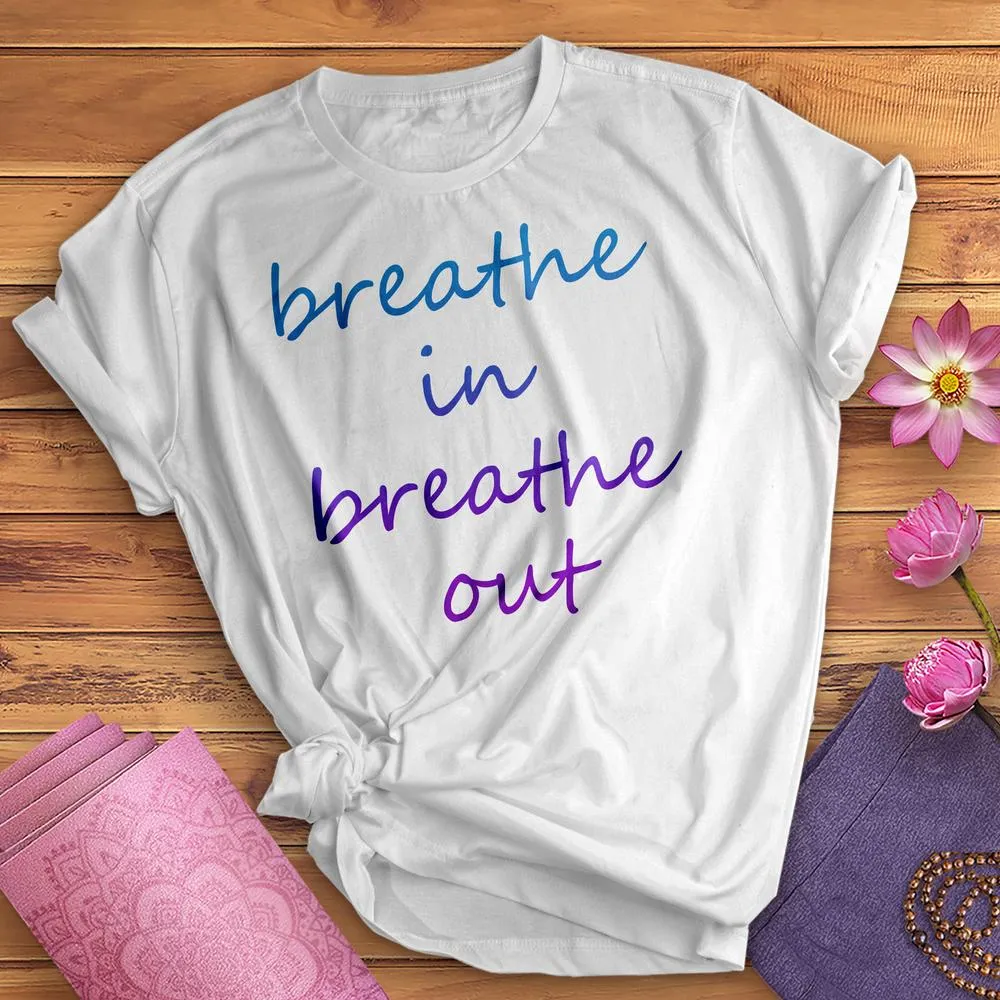 Breathe In Breathe Out Tee