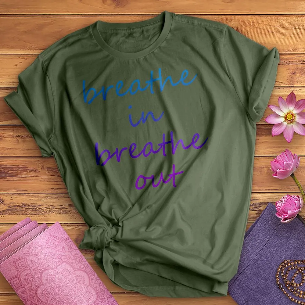 Breathe In Breathe Out Tee