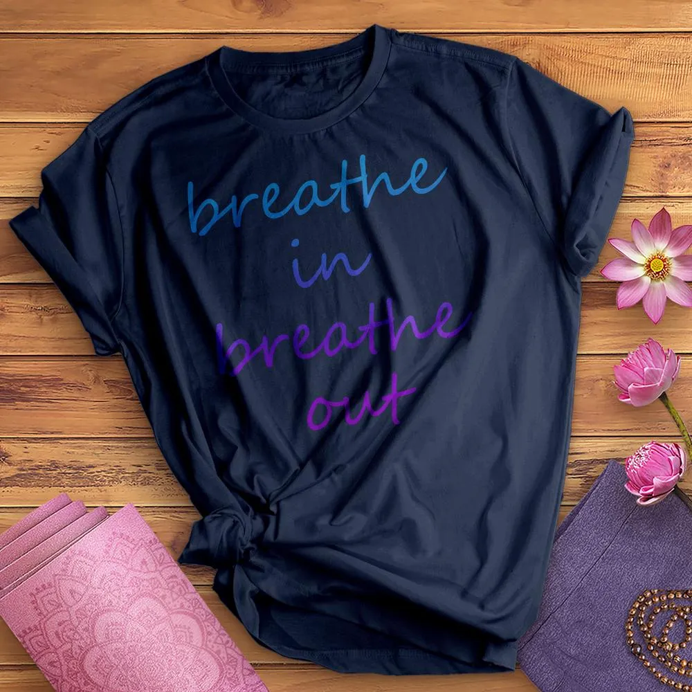 Breathe In Breathe Out Tee