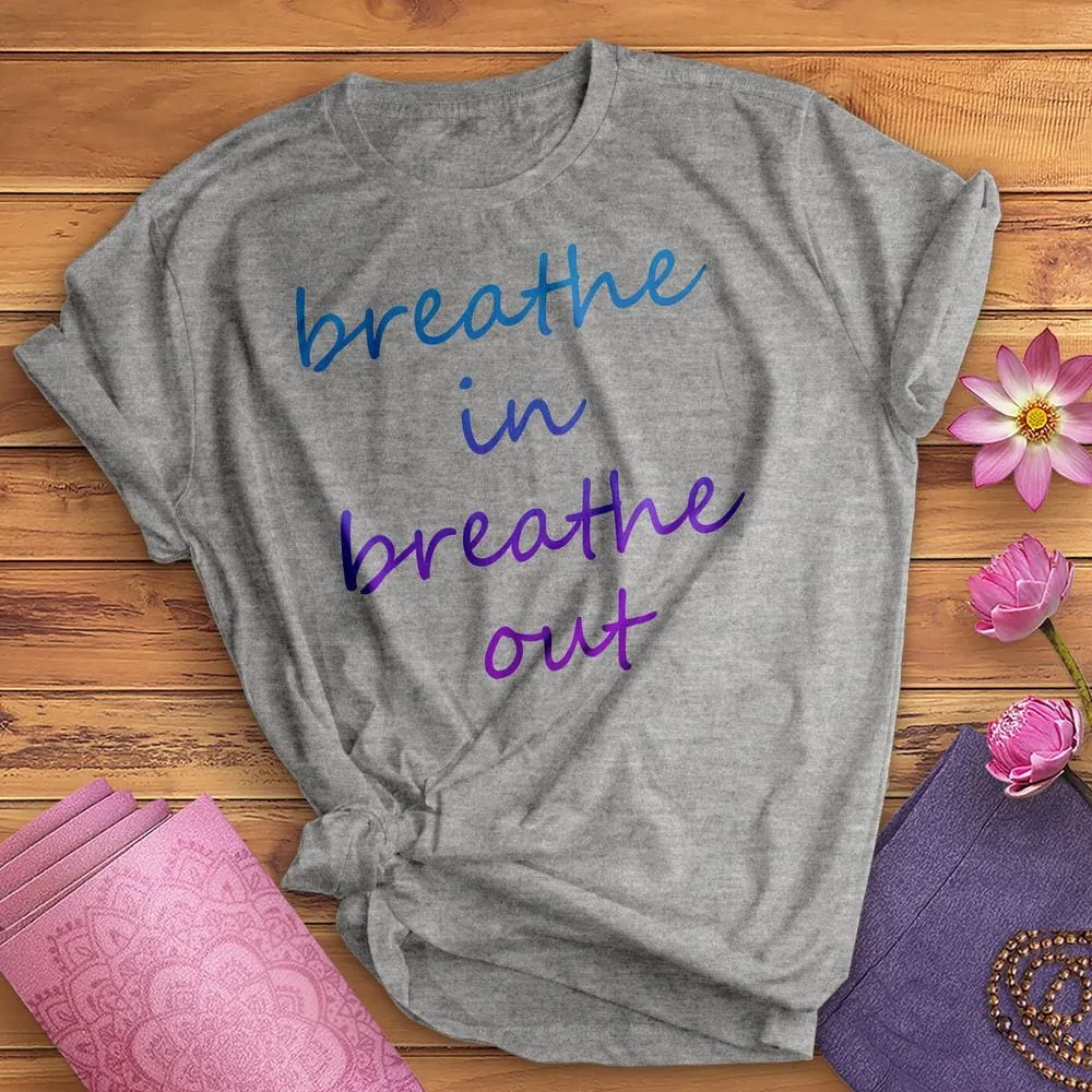 Breathe In Breathe Out Tee