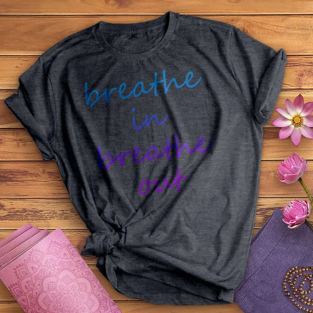 Breathe In Breathe Out Tee