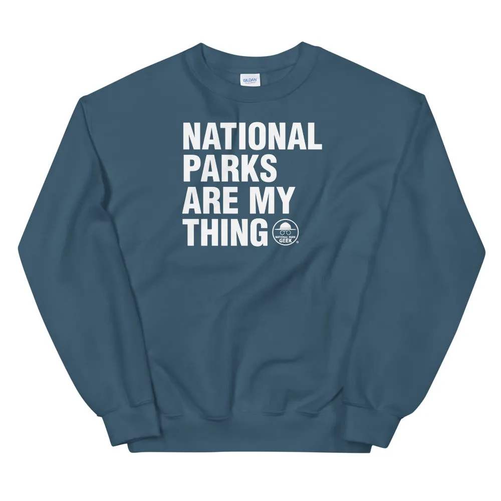 National Parks Are My Thing Unisex Sweatshirt