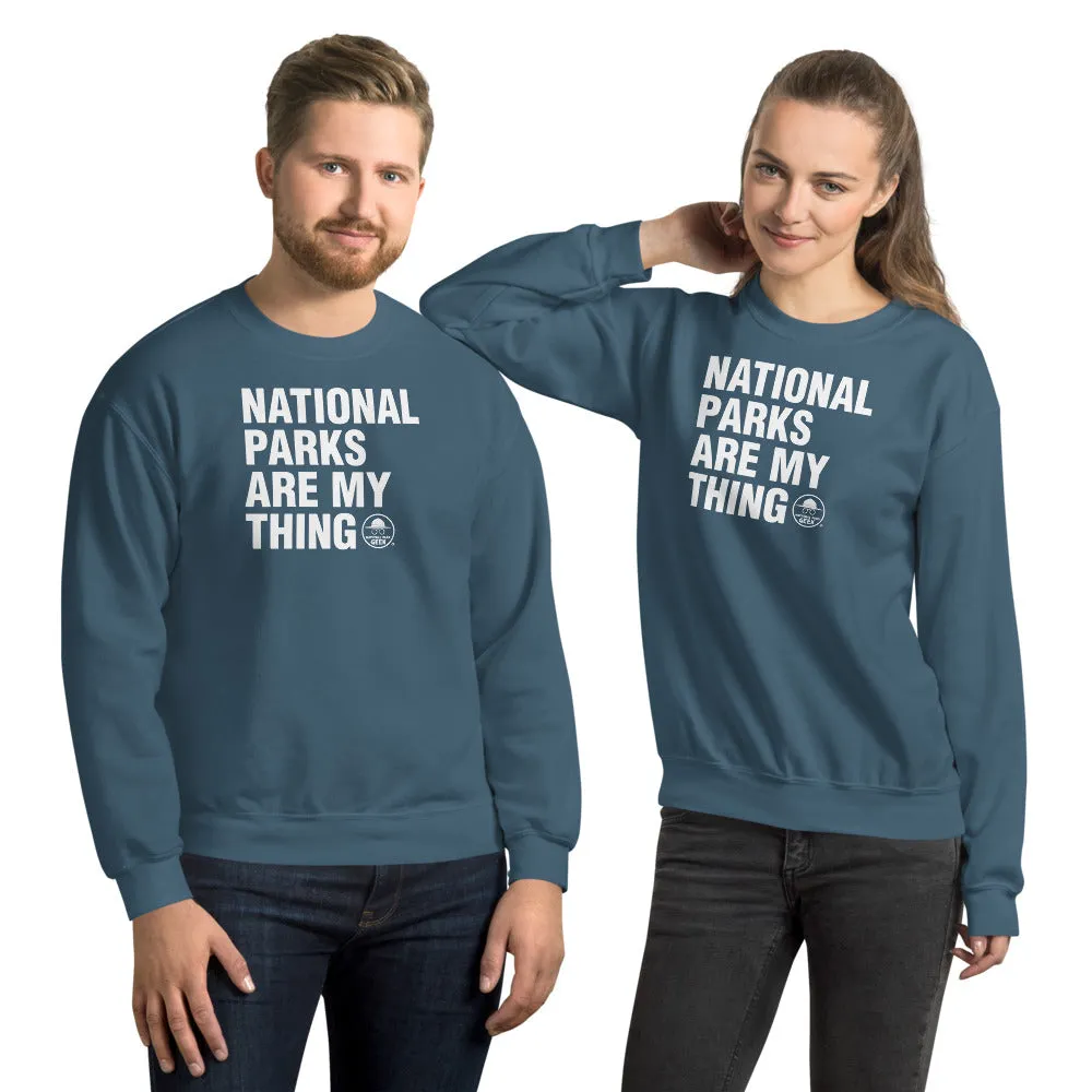 National Parks Are My Thing Unisex Sweatshirt